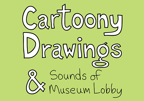 Introduction screen that reads Cartoony Drawings and Sounds of Museum Lobby.